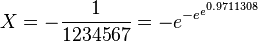 X=-\dfrac{1}{1234567}=-e^{-e^{e^{0.9711308}}}