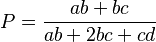  P = \frac{ ab + bc  }{ ab + 2bc + cd } 