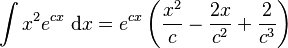 \int x^2 e^{cx}\;\mathrm{d}x = e^{cx}\left(\frac{x^2}{c}-\frac{2x}{c^2}+\frac{2}{c^3}\right)