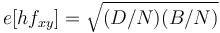 e[hf_{xy}]=\sqrt{(D/N)(B/N)}