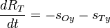  \frac{dR_{T}}{dt} =  -s_{Oy}-s_{Ty} \,\!