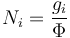 N_i = \frac{g_i}{\Phi}