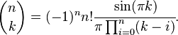 {n \choose k} = (-1)^n n! \cfrac{\sin (\pi k)}{\pi \prod_{i=0}^n (k-i)}.