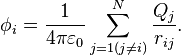 \phi_i = \frac{1}{4\pi \varepsilon _0}\sum_{j=1 (j\ne i)}^N \frac{Q_j}{r_{ij}}. 