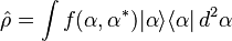 \hat{\rho} = \int f(\alpha,\alpha^*) |{\alpha}\rangle \langle {\alpha}| \, d^2\alpha