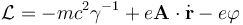 \mathcal{L} = -mc^2\gamma^{-1} + e \mathbf{A}\cdot\dot{\mathbf{r}} - e \varphi \,\!