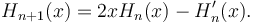 H_{n+1}(x)=2 xH_n(x)-H_n'(x).