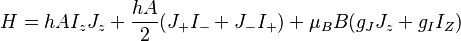  H = h A I_z J_z + \frac{hA}{2}(J_+ I_- + J_- I_+) + \mu_B B(g_J J_z + g_I I_Z)