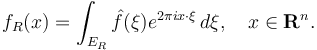 f_R(x) = \int_{E_R}\hat{f}(\xi) e^{2\pi ix\cdot\xi}\, d\xi, \quad x \in \mathbf{R}^n.