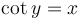  \cot y = x \, 