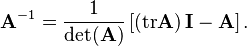  
\mathbf{A}^{-1}=\frac{1}{\det (\mathbf{A})}\left[ \left( \mathrm{tr}\mathbf{A} \right) \mathbf{I} - \mathbf{A}\right].
