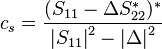 c_s = \frac{(S_{11} - \Delta S_{22}^*)^*}{\left|S_{11}\right|^2-\left|\Delta\right|^2}\,