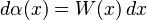  d\alpha(x) = W(x) \, dx