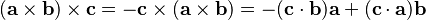 (\mathbf{a}\times \mathbf{b})\times \mathbf{c} = -\mathbf{c}\times(\mathbf{a}\times \mathbf{b}) = -(\mathbf{c}\cdot\mathbf{b})\mathbf{a} + (\mathbf{c}\cdot\mathbf{a})\mathbf{b}