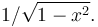 1/\sqrt{1-x^2}.