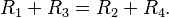 R_1+R_3=R_2+R_4.