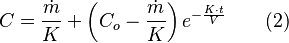 C = \frac{\dot{m}}{K} + \left(C_{o}-\frac{\dot{m}}{K}\right) e^{-\frac{K \cdot t}{V}} \qquad(2)