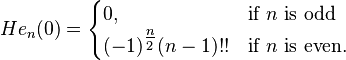 He_n(0) = 
\begin{cases} 
  0,  & \mbox{if }n\mbox{ is odd} \\
  (-1)^{\tfrac{n}{2}} (n-1)!! & \mbox{if }n\mbox{ is even}. 
\end{cases}
