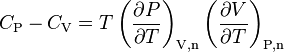 C_\text{P} - C_\text{V} = T \left(\frac{\partial P}{\partial T}\right)_\text{V,n} \left(\frac{\partial V}{\partial T}\right)_\text{P,n}