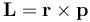 \mathbf{L}=\mathbf{r}\times\mathbf{p}