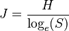  J = \frac{ H } {\log_e( S ) } 