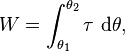  W = \int_{\theta_1}^{\theta_2} \tau\ \mathrm{d}\theta,