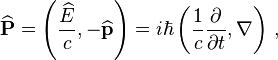 \widehat{\mathbf{P}} = \left(\frac{\widehat{E}}{c},-\widehat{\mathbf{p}}\right)  = i\hbar\left(\frac{1}{c}\frac{\partial}{\partial t},\nabla\right) \,, 