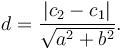 d = \frac{|c_2-c_1|}{\sqrt {a^2+b^2}}.