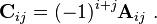 \mathbf{C}_{ij} = (-1)^{i+j} \mathbf{A}_{ij} ~.