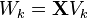  W_k = \mathbf{X}V_{k} 