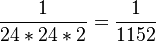 \frac{1}{24*24*2}=\frac{1}{1152}