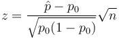 z=\frac{\hat{p} - p_0}{\sqrt{p_0 (1-p_0)}}\sqrt n