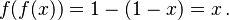 f(f(x)) = 1-(1-x) = x \, .