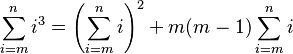 \sum_{i=m}^n i^3 = \left(\sum_{i=m}^n i\right)^2 + m(m-1)\sum_{i=m}^n i