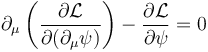  \partial_\mu \left( \frac{\partial \mathcal{L}}{\partial ( \partial_\mu \psi )} \right) - \frac{\partial \mathcal{L}}{\partial \psi} = 0 \,