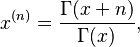 x^{(n)}=\frac{\Gamma(x+n)}{\Gamma(x)},