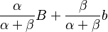 \frac{\alpha}{\alpha+\beta}B+\frac{\beta}{\alpha+\beta}b