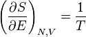 \left( \frac{\partial S}{\partial E}\right)_{N,V} = \frac{1}{T}