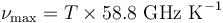 \nu_\max = T \times 58.8\ \mathrm{GHz}\ \mathrm{K}^{-1}