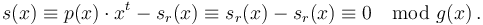 s(x) \equiv p(x)\cdot x^t - s_r(x) \equiv s_r(x) - s_r(x) \equiv 0 \mod g(x)\,.