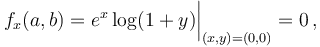 f_x(a,b)=e^x\log(1+y)\bigg|_{(x,y)=(0,0)}=0\,,