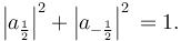 \left|a_\frac{1}{2}\right|^2 + \left|a_{-\frac{1}{2}}\right|^2 \, = 1.