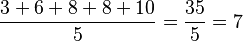 \frac{3 + 6 + 8 + 8 + 10}{5} = \frac{35}{5} = 7