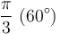 \frac{\pi}{3} \ (60^\circ)