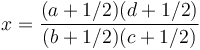 x=\frac{(a+1/2)(d+1/2)}{(b+1/2)(c+1/2)}