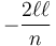  -\frac{2\ell\ell}{n}