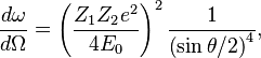 \frac{d\omega}{d\Omega} = \left(\frac{Z_1Z_2e^2}{4E_0}\right)^2 
\frac{1}{\left(\sin{\theta/2}\right)^4},