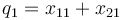 q_{1}=x_{11}+x_{21}