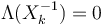  \Lambda(X_k^{-1}) = 0 