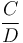 \frac{C}{D}